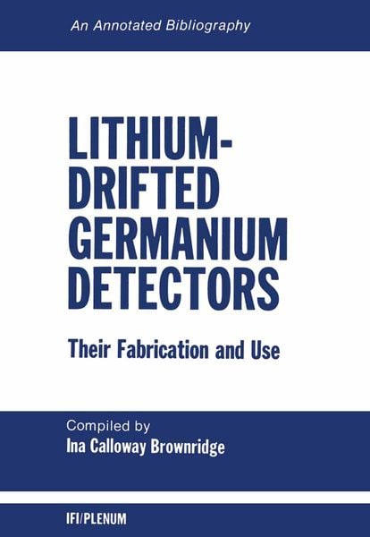 Produktbild: Lithium-Drifted Germanium Detectors: Their Fabrication and Use