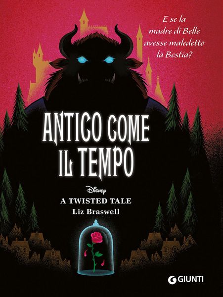 Produktbild: Antico come il tempo. E se la madre di Belle avesse maledetto la Bestia? A twisted tale