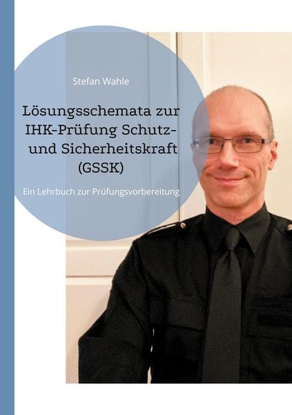 Produktbild: L&ouml;sungsschemata zur IHK-Pr&uuml;fung Schutz- und Sicherheitskraft (GSSK)