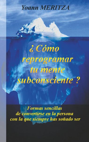 Produktbild: &iquest;C&oacute;mo reprogramar su mente subconsciente?