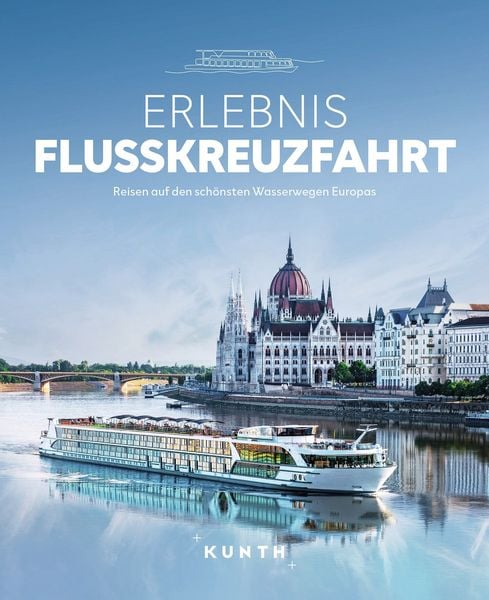 Produktbild: KUNTH Bildband Erlebnis Flusskreuzfahrt