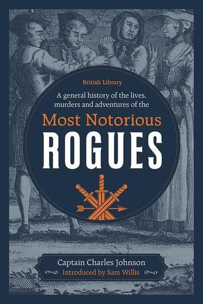 Produktbild: A General History of the Lives, Murders and Adventures of the Most Notorious Rogues