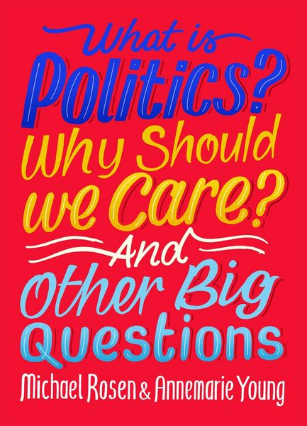 Produktbild: What Is Politics? Why Should we Care? And Other Big Questions