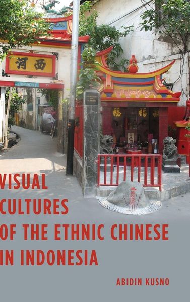 Produktbild: Visual Cultures of the Ethnic Chinese in Indonesia