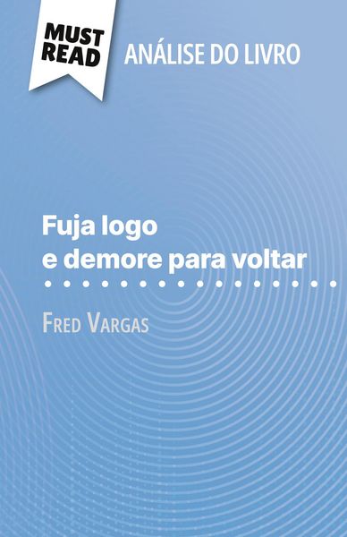 Produktbild: Fuja logo e demore para voltar de Fred Vargas (An&aacute;lise do livro)