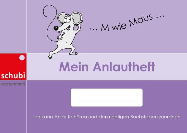 Mein Anlautheft, Geheftet von Annette Richter-Göckeritz,Ursula Thüler, SCHUBI Lernmedien – eine Marke der Westermann Schweiz AG, 978-3-03976-231-6