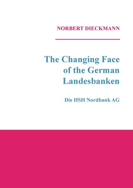 The Changing Face of the German Landesbanken, Taschenbuch von Norbert Dieckmann, BoD – Books on Demand, 9783739288000