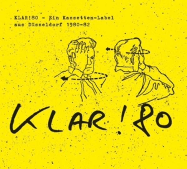 Klar!80 - Ein Kassetten-Label aus Düsseldorf 1980- - Various, CD