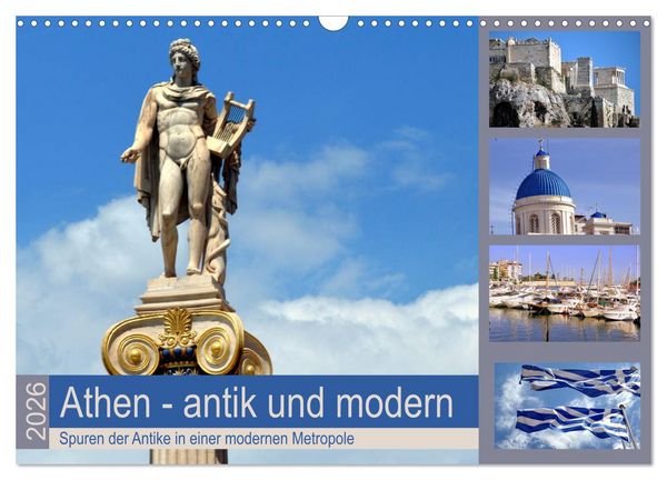 Athen - antik und modern (Wandkalender 2026 DIN A3 quer), CALVENDO Monatskalender