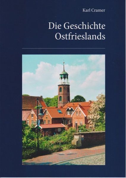 'Die Geschichte Ostfrieslands' von 'Karl Cramer' - Buch - '978-3-89598-982-7'