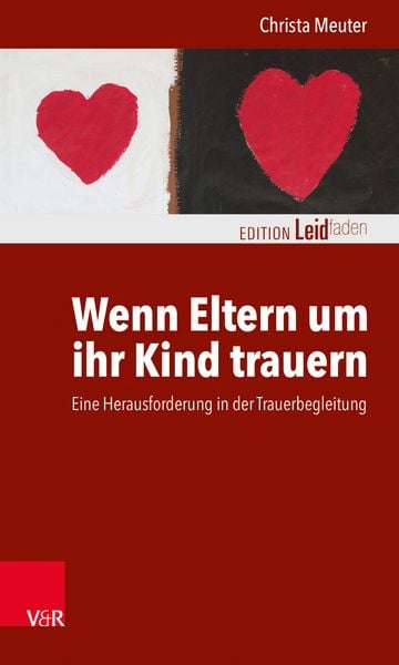 Wenn Eltern um ihr Kind trauern, Taschenbuch von Christa Meuter, Vandenhoeck + Ruprecht, 978-3-525-45909-6