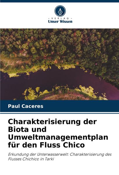 Produktbild: Charakterisierung der Biota und Umweltmanagementplan f&uuml;r den Fluss Chico