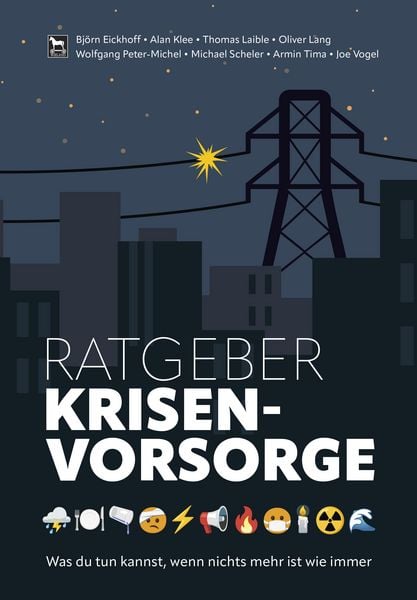 Ratgeber Krisenvorsorge, Taschenbuch von Björn Eickhoff,Alan Klee,Thomas Laible,Oliver Lang,Wolfgang Peter-Michel, Wieland Verlag, 978-3-948264-31-4