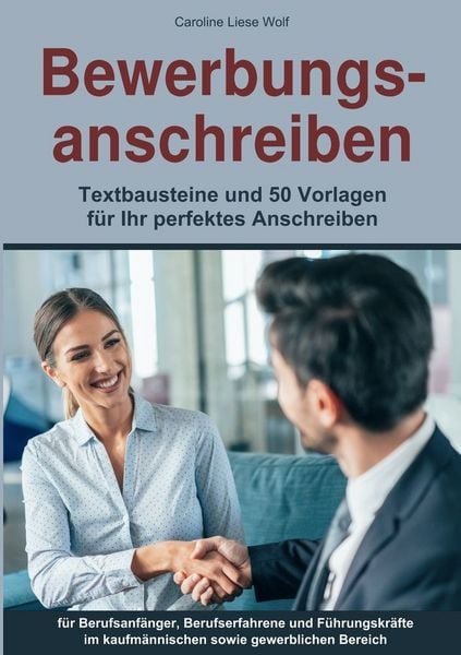 Produktbild: Bewerbungsanschreiben: Textbausteine und 50 Vorlagen f&uuml;r Ihr perfektes Anschreiben