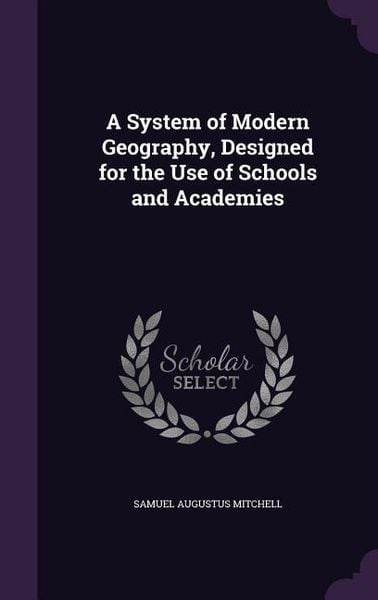 Produktbild: A System of Modern Geography, Designed for the Use of Schools and Academies
