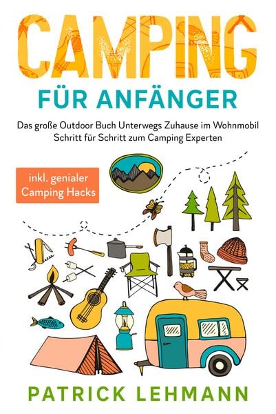 Camping für Anfänger, Taschenbuch von Patrick Lehmann, Eulogia Verlags GmbH, 978-3-96967-080-4