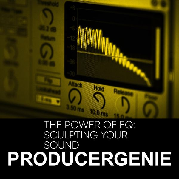Produktbild: The Power Of EQ: Sculpting Your Sound