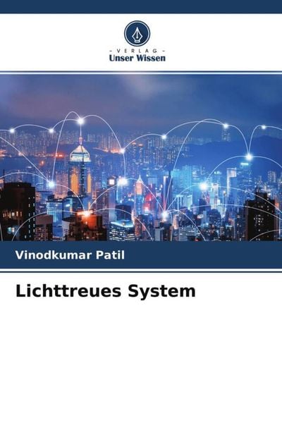 Lichttreues System, Taschenbuch von Vinodkumar Patil , Manisha Patil, Verlag Unser Wissen, 9786204626482