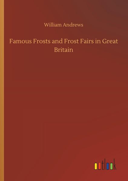 Produktbild: Famous Frosts and Frost Fairs in Great Britain
