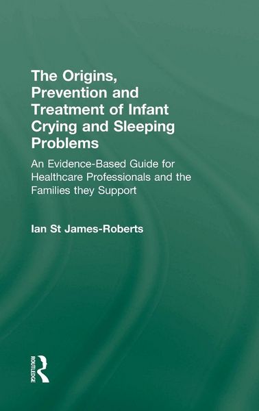 Produktbild: The Origins, Prevention and Treatment of Infant Crying and Sleeping Problems