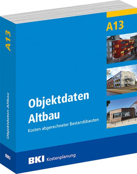 BKI Objektdaten Altbau A13, Taschenbuch von BKI Baukosteninformationszentrum Deutscher Architektenkammern, RM Rudolf Müller Medien GmbH & Co. KG,