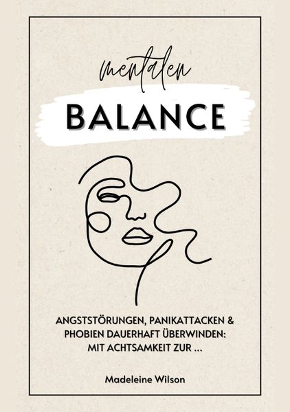 Produktbild: Angstst&ouml;rungen, Panikattacken und Phobien dauerhaft &uuml;berwinden: Mit Achtsamkeit zur mentalen Balance