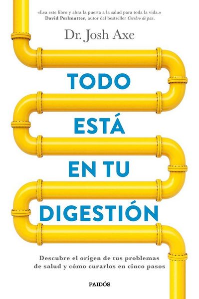 Produktbild: Todo est&aacute; en tu digesti&oacute;n : descubre el origen de tus problemas de salud y c&oacute;mo curarlos en cinco pasos