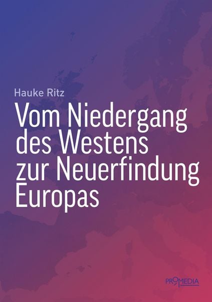Produktbild: Vom Niedergang des Westens zur Neuerfindung Europas
