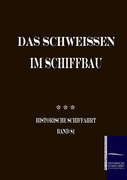 Produktbild: Das Schweissen im Schiffbau