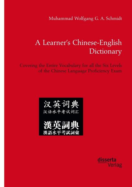 Produktbild: A Learner's Chinese-English Dictionary. Covering the Entire Vocabulary for all the Six Levels of the Chinese Language Proficiency Exam