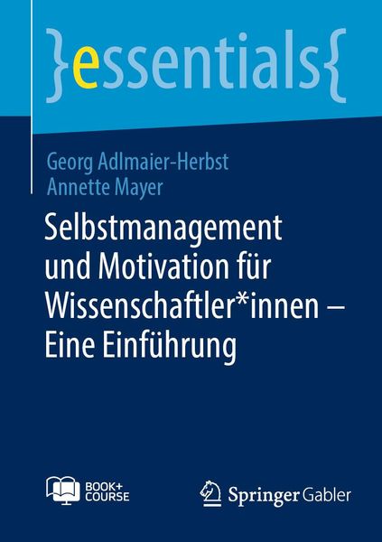 Produktbild: Selbstmanagement und Motivation f&uuml;r Wissenschaftler*innen - Eine Einf&uuml;hrung