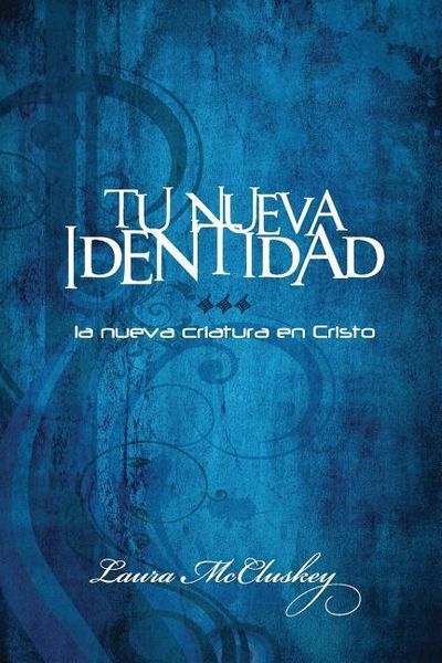 Produktbild: Tu Nueva Identidad: La nueva criatura en Cristo