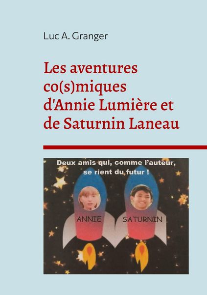 Produktbild: Les aventures co(s)miques d'Annie Lumi&egrave;re et de Saturnin Laneau