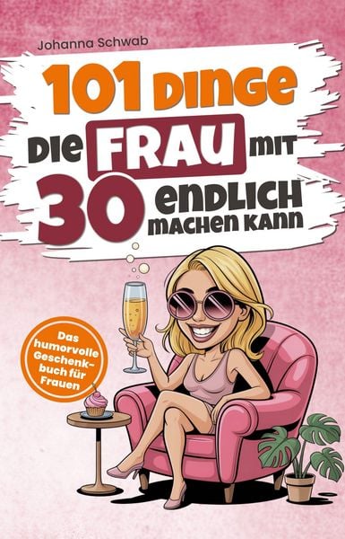 Produktbild: 101 Dinge, die Frau mit 30 endlich machen kann