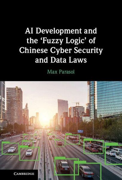 Produktbild: AI Development and the 'Fuzzy Logic' of Chinese Cyber Security and Data Laws