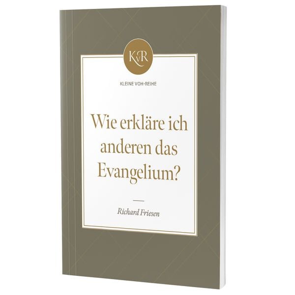Wie erkläre ich anderen das Evangelium?, Taschenbuch von Richard Friesen, Missionswerk Voice of Hope, 978-3-941456-82-2