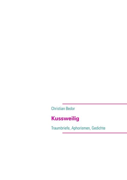 Kussweilig, Taschenbuch von Christian Bedor, BoD – Books on Demand, 9783839141434