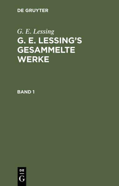 Produktbild: G. E. Lessing&rsquo;s gesammelte Werke. Band 1