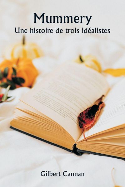 Produktbild: Mummery Une histoire de trois id&eacute;alistes