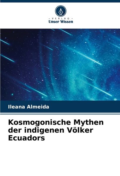 Produktbild: Kosmogonische Mythen der indigenen V&ouml;lker Ecuadors