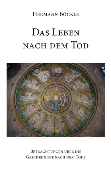 Das Leben nach dem Tod, Taschenbuch von Hermann Böckle, Rediroma-Verlag, 9783961031634