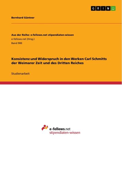 Produktbild: Konsistenz und Widerspruch in den Werken Carl Schmitts der Weimarer Zeit und des Dritten Reiches