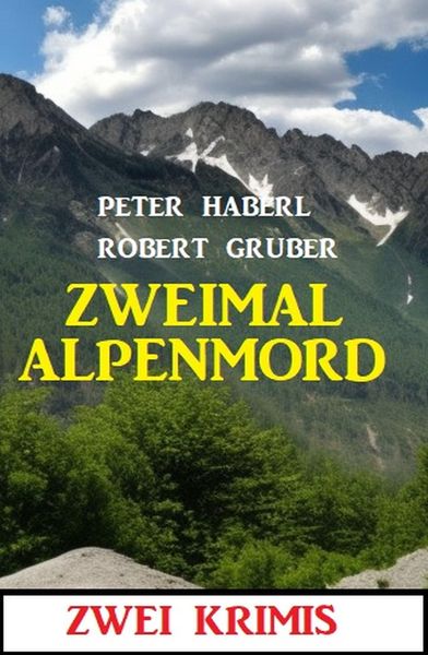 Produktbild: Zweimal Alpenmord: Zwei Krimis