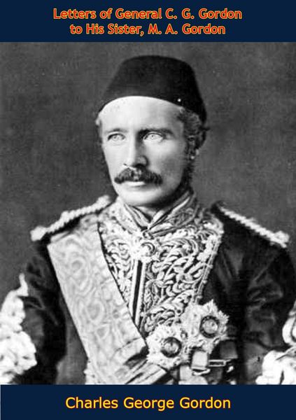 Produktbild: Letters of General C. G. Gordon to His Sister, M. A. Gordon