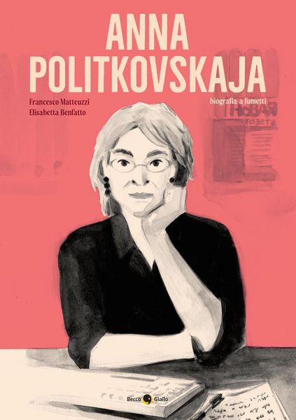 Produktbild: Anna Politkovskaja. Biografia a fumetti