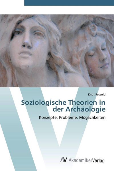 Produktbild: Soziologische Theorien in der Arch&auml;ologie
