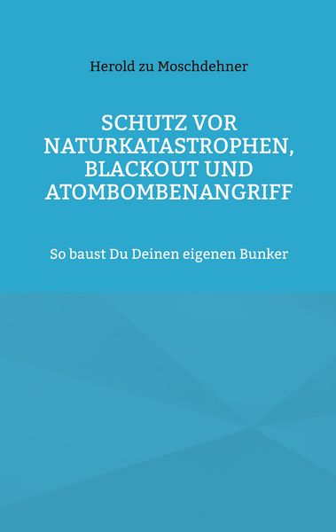 Produktbild: Schutz vor Naturkatastrophen, Blackout und Atombombenangriff