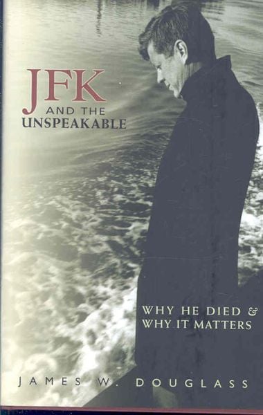 Produktbild: JFK and the Unspeakable: Why He Died and Why It Matters