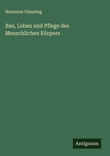 Produktbild: Bau, Leben und Pflege des Menschlichen K&ouml;rpers