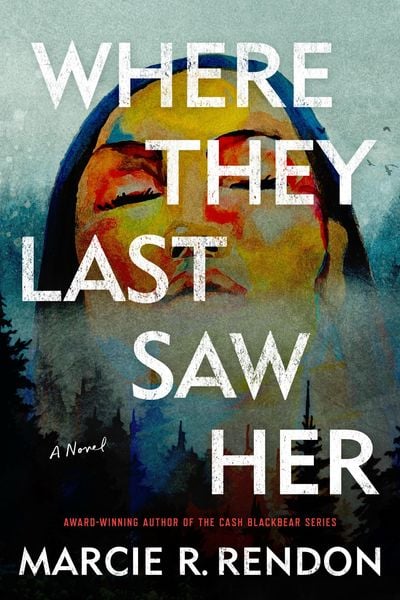 Where They Last Saw Her, Taschenbuch von Marcie R. Rendon, Bantam Books USA, 9780593974872
